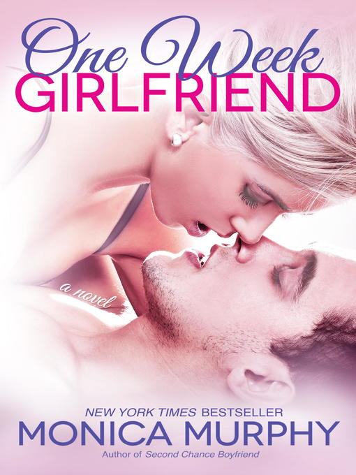 Title details for One Week Girlfriend by Monica Murphy - Available